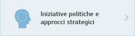 Iniziative politiche e approcci strategici